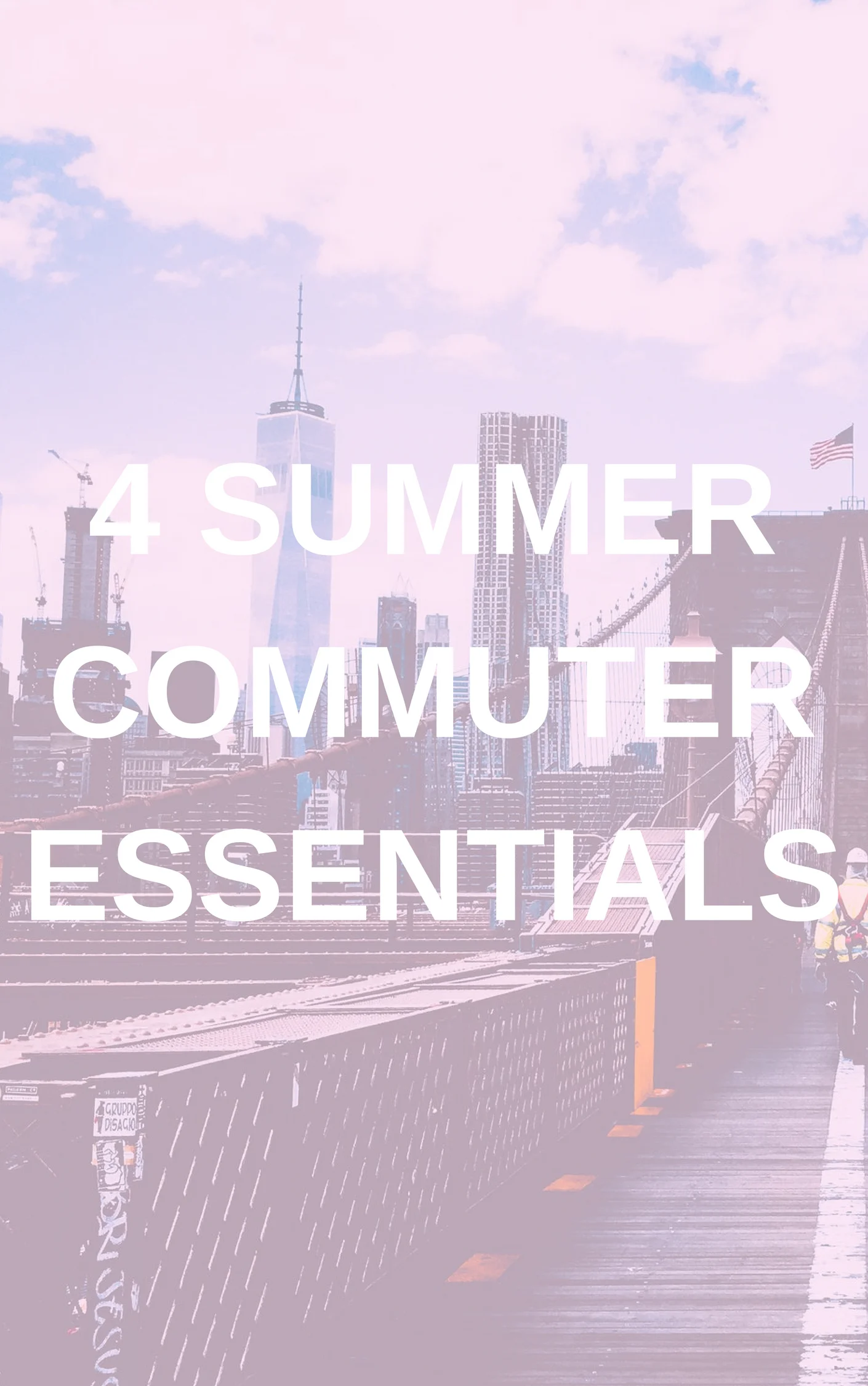 4 SUMMER COMMUTER ESSENTIALS.jpg