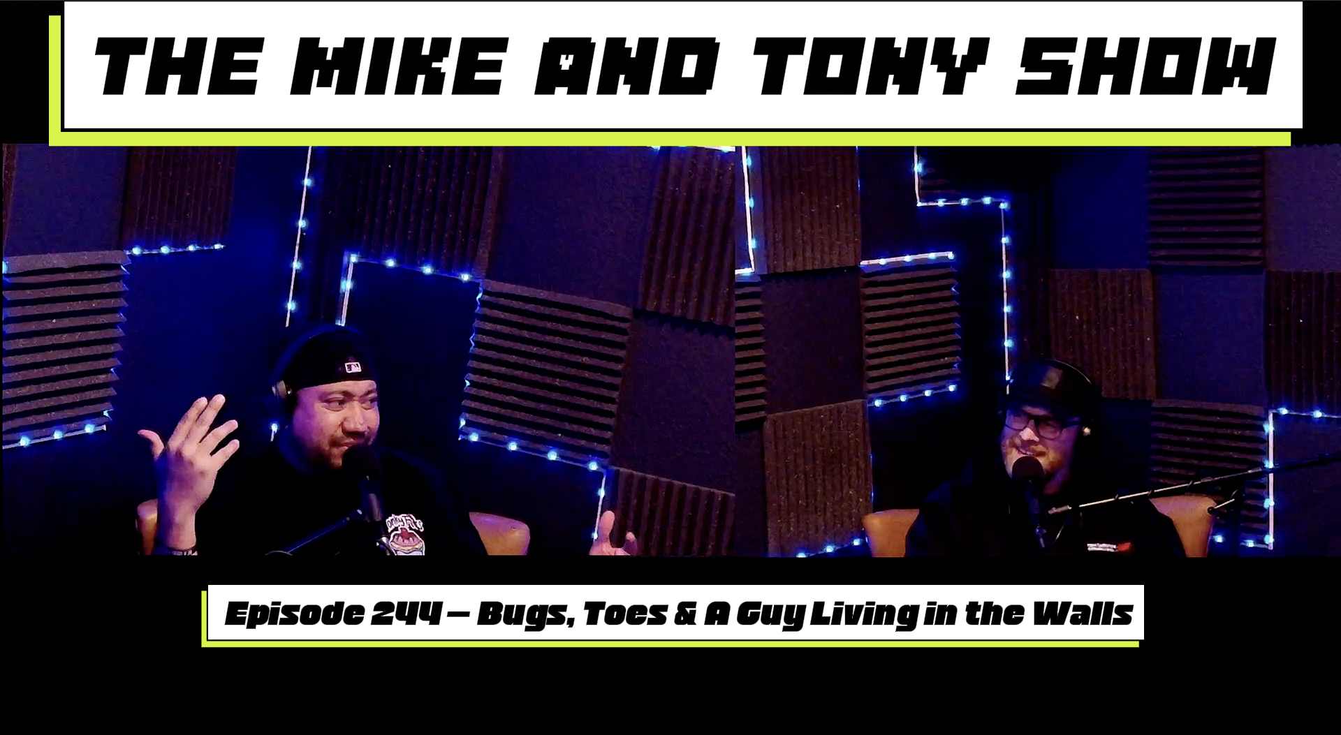  Episode 244 – Bugs, Toes &amp; A Guy Living in the Walls