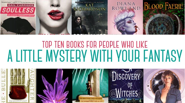 Top Ten Books if you like a little mystery with your fantasy