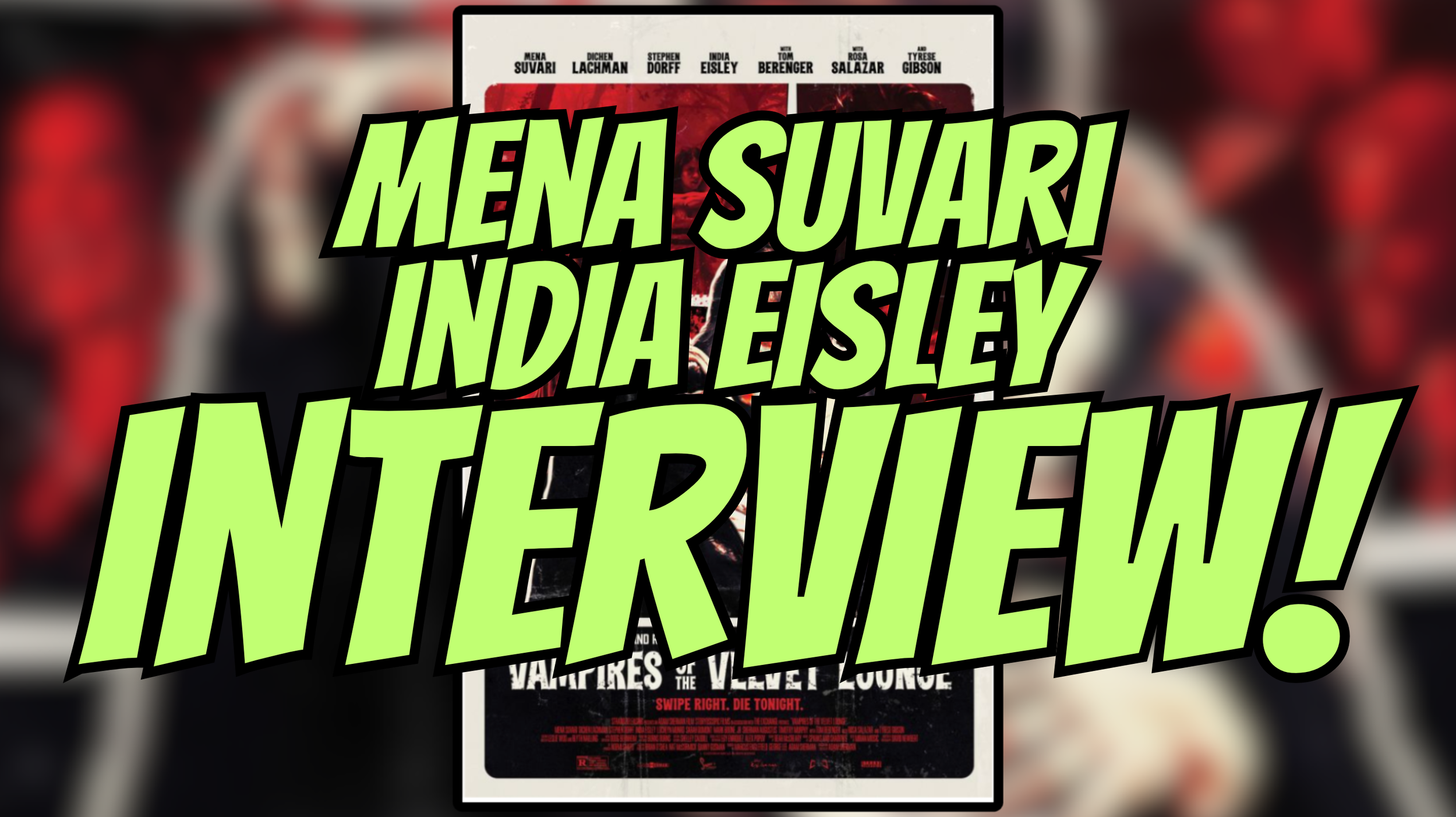 A Bloody Good Time Mena Suvari and India Eisley Talk Vampires of the Velvet Lounge