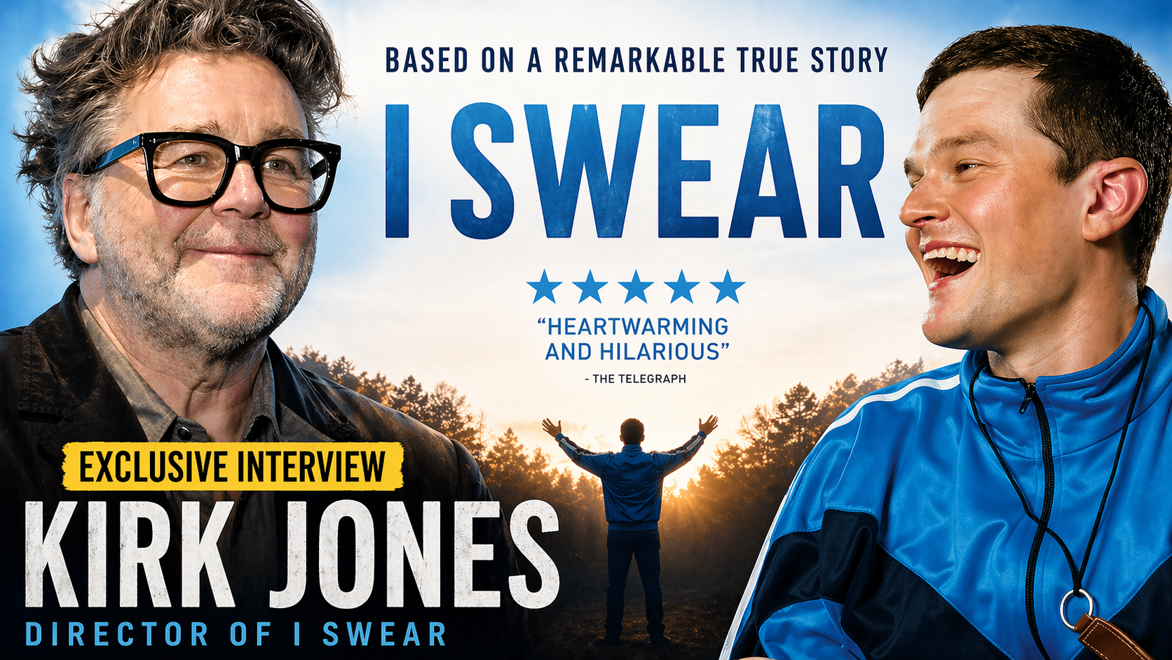 Humor, Humanity, and Total Creative Control: Kirk Jones on I Swear