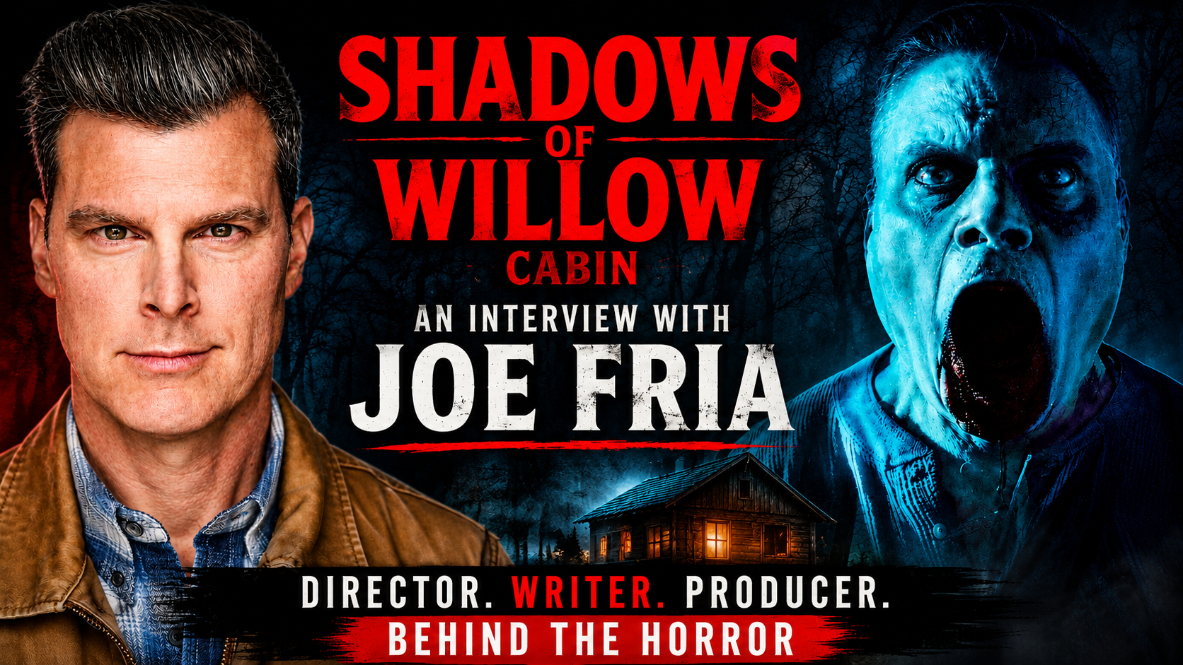 No Running From It: Joe Fria on Trauma, Identity, and Shadows of Willow Cabin