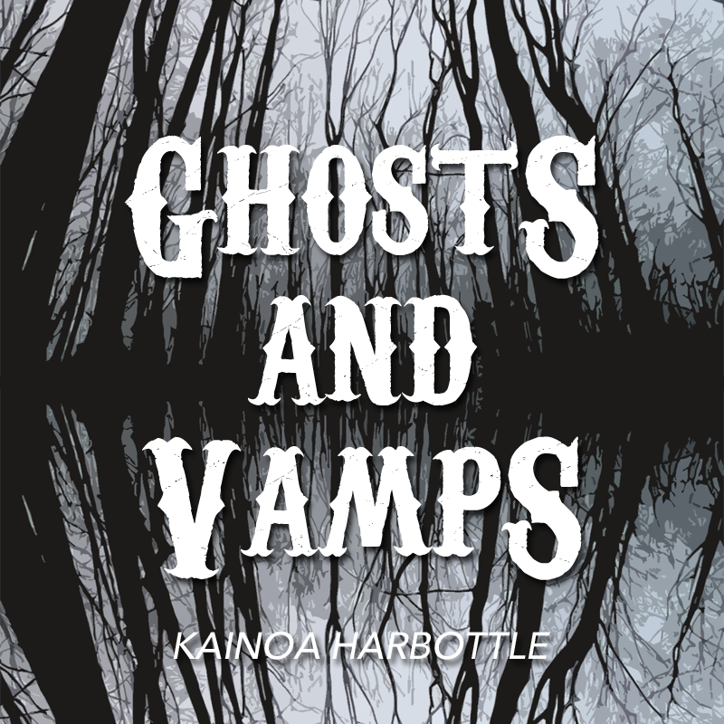 Ghosts and Vamps PDF — Kainoa Harbottle