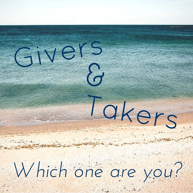 Givers and Takers: Which one are you?