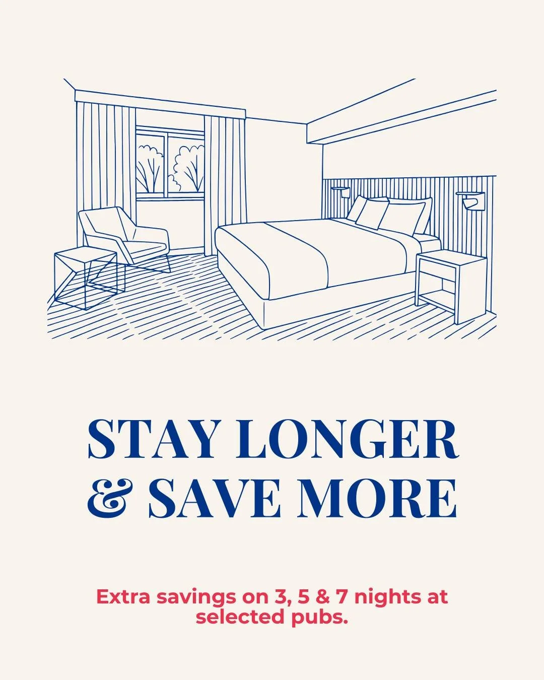 Stay Longer, Save More 🍻
Turn your next pub stay into a longer escape and enjoy even greater value with our Stay & Save offers. The more nights you book, the bigger the savings:
Stay 3 Nights & Save 15%
Stay 5 Nights & Save 20%
Stay 7&