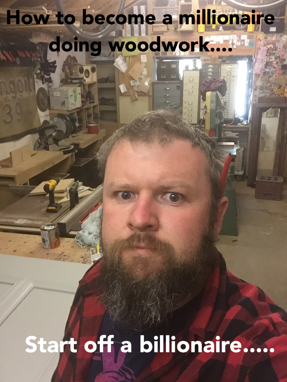 Becoming a millionaire doing woodwork.....