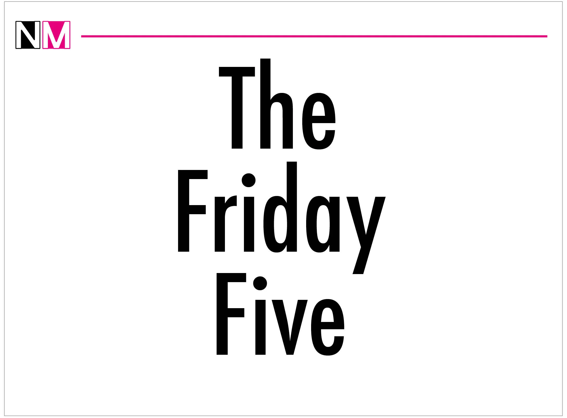 The Friday Five: Videos