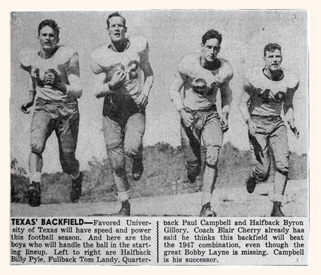  1948 backfield- halfback Billy Pyle, fullback Tom Landry, Quarterback Paul Campbell, and halfback Byron Gillory.  