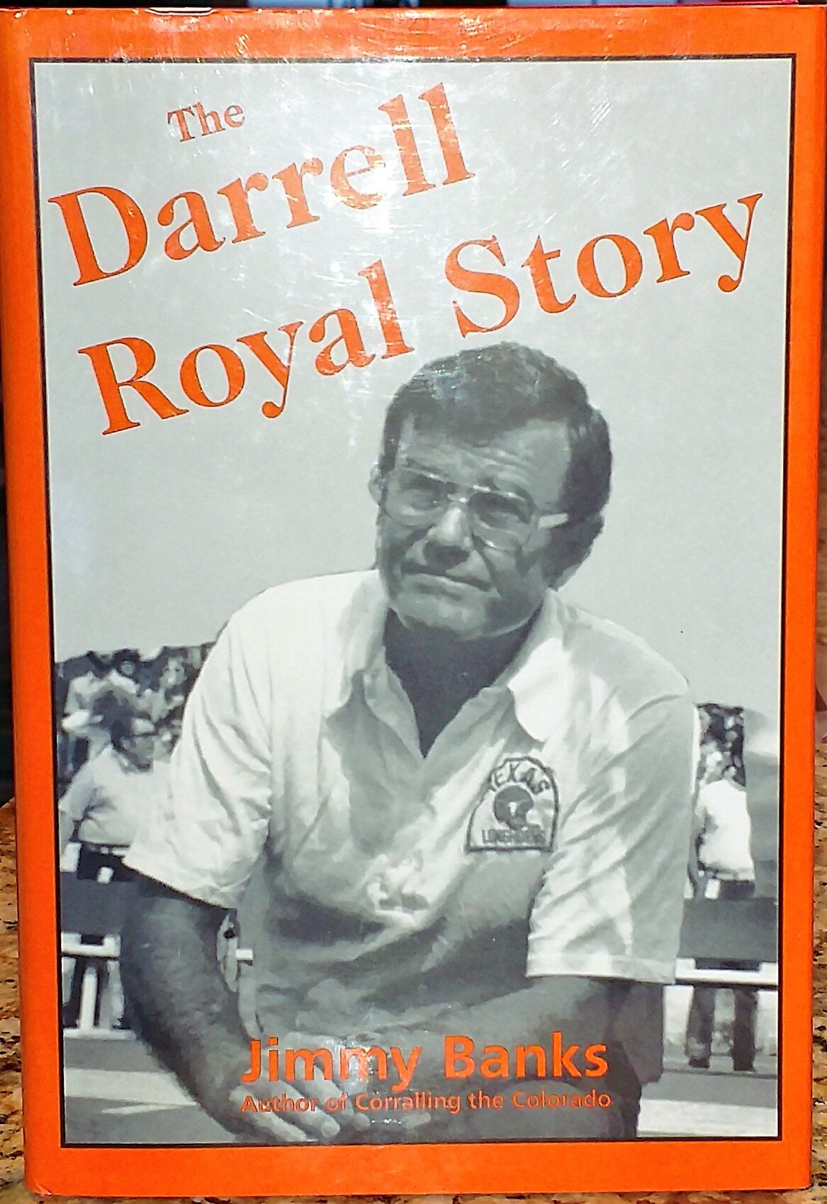 Darrell Royal Story by Jimmy Banks 