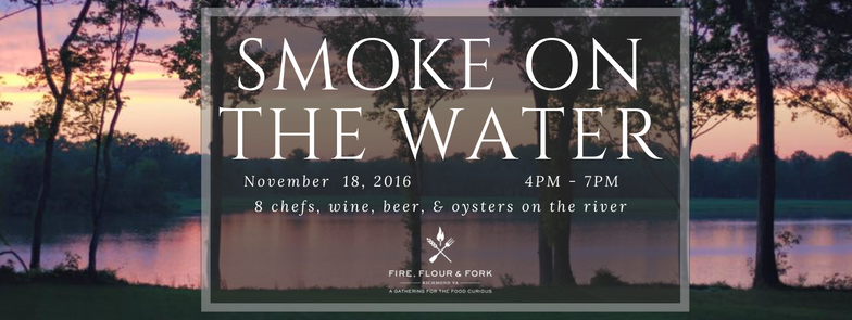 Fire Flour & Fork: Smoke on the Water