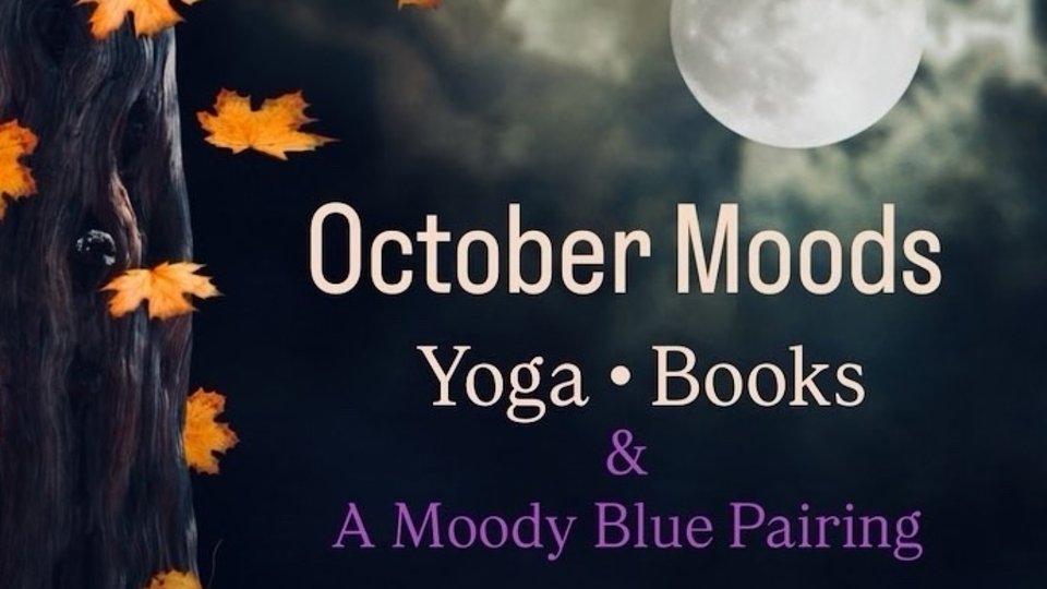 🍂 October Moods  Yoga • Books • Moody Blue Pairings
