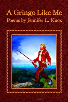 A Gringo Like Me (2005, Soft Skull Press)