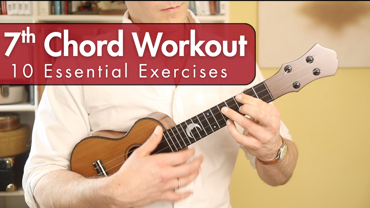 10 Essential Exercises to Master 7th Chord Shapes on Ukulele