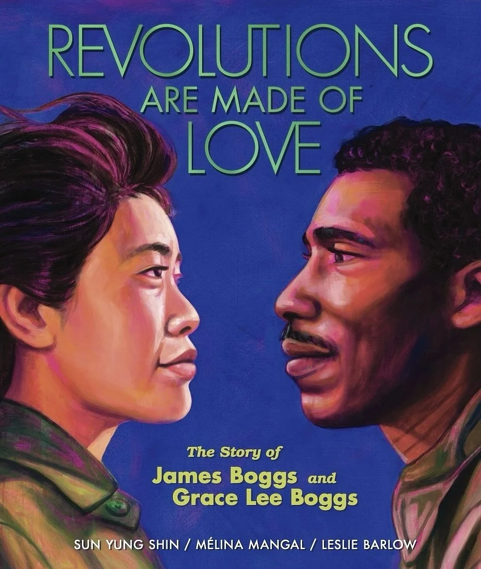   Revolutions are Made of Love , Lerner Publishing, 32 page picture book, 2025 