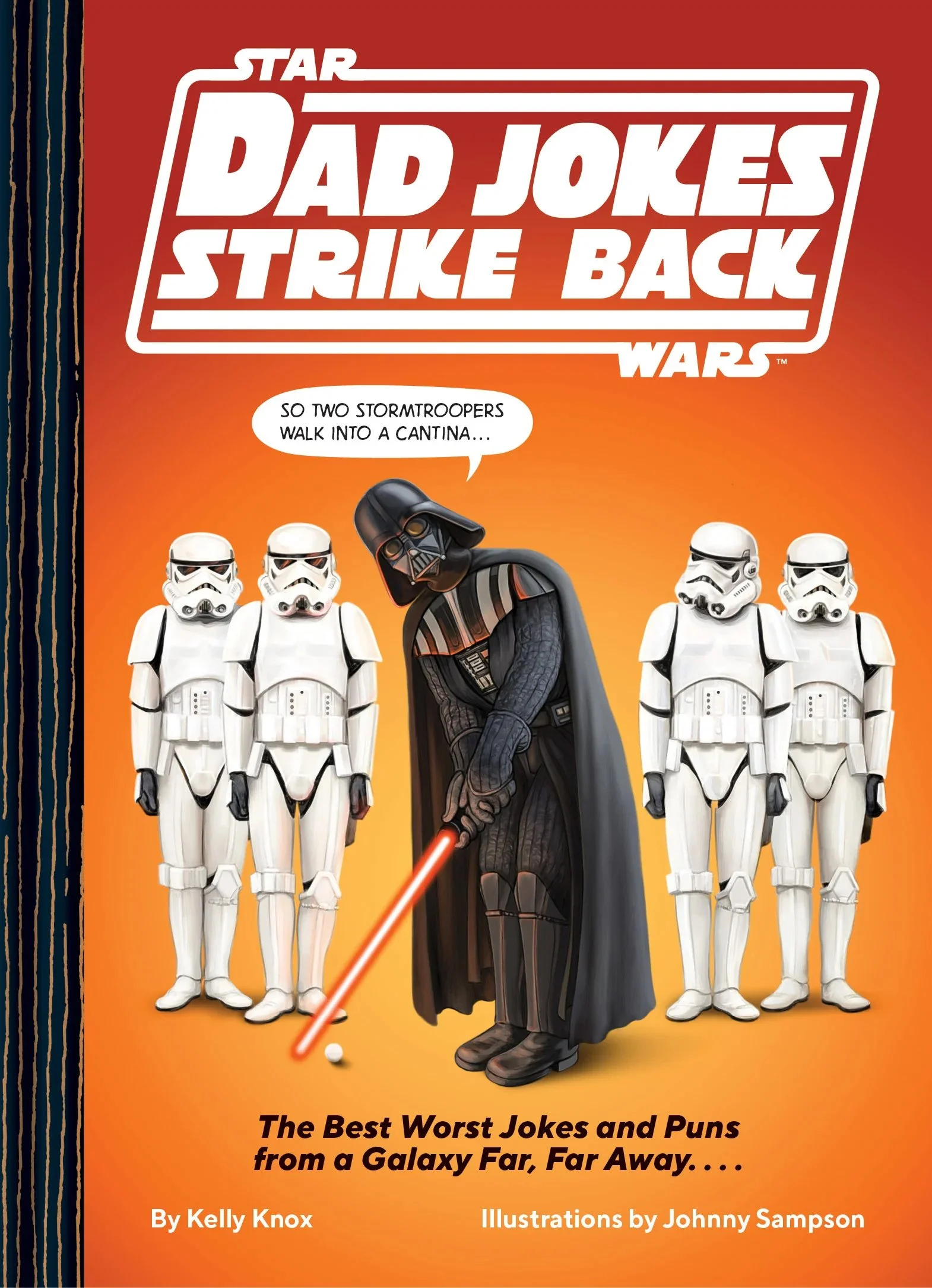 Cover of star wars dad jokes strike back. darth vader telling a joke while swinging lightsaber like golf club in front of stormtroopers.