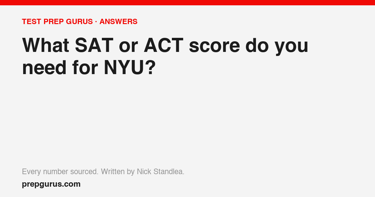 What SAT or ACT score do you need for NYU?