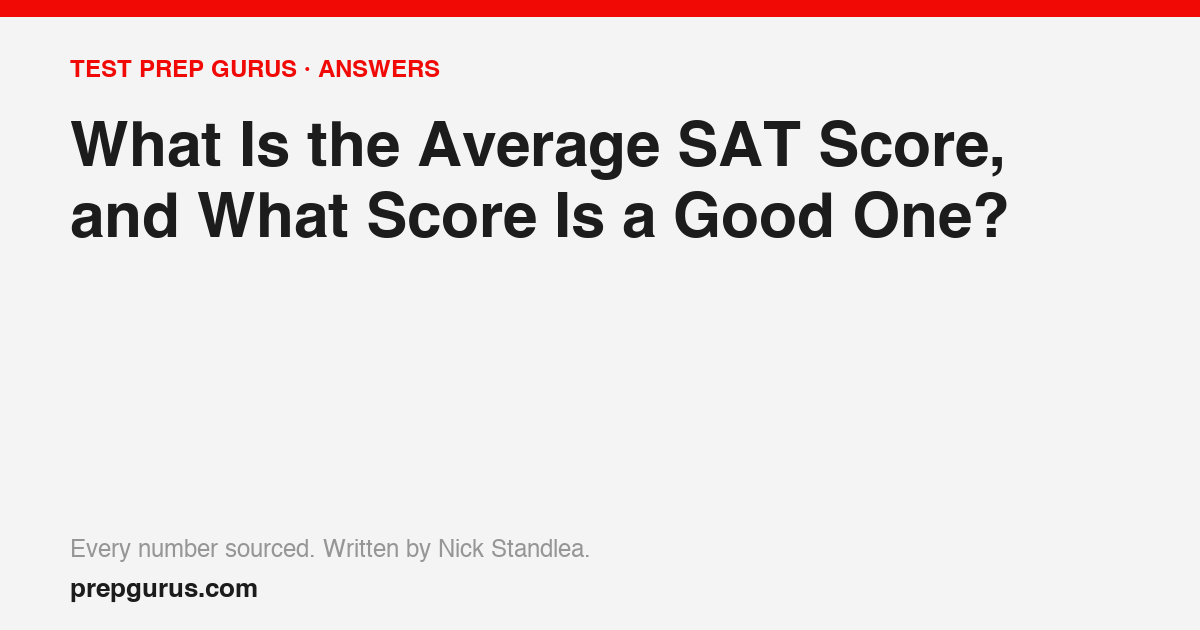 What Is the Average SAT Score, and What Score Is a Good One?