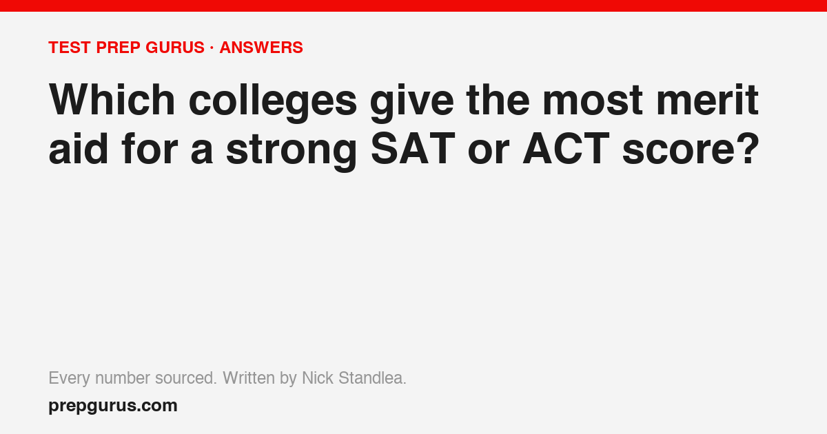 Which colleges give the most merit aid for a strong SAT or ACT score?