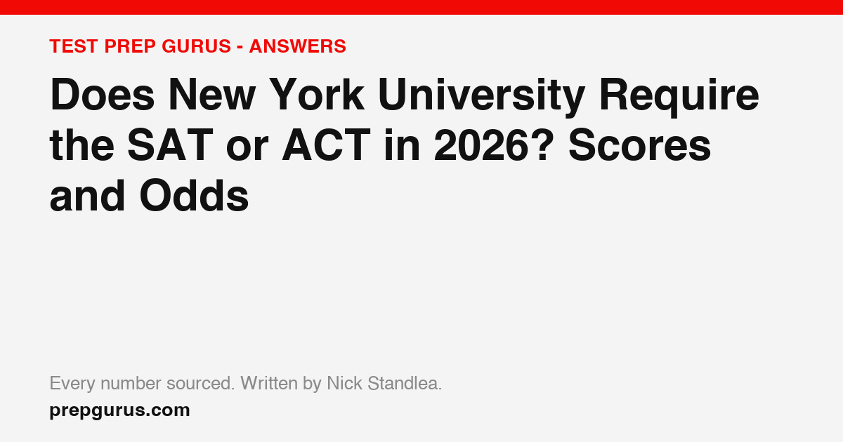 Does New York University Require the SAT or ACT in 2026? Scores and Odds