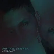 Michael Lessard - 'Use The Rest'