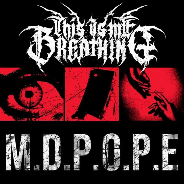 This Is Me Breathing - 'M.D.P.O.P.E', 'Beast of Bedlam', 'Persona', 'Blvcklist'
