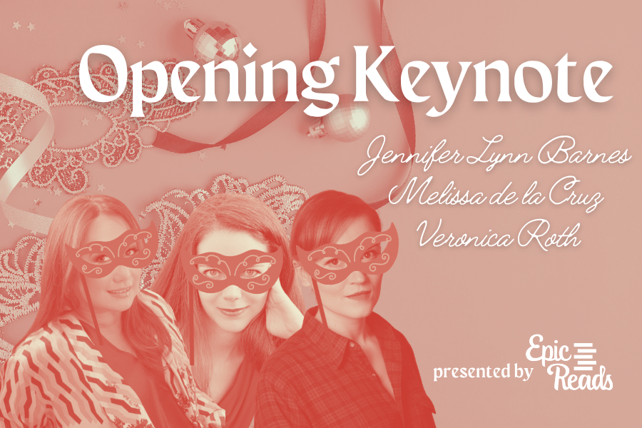 Opening Keynote with Veronica Roth, Jennifer Lynn Barnes, and Melissa de la Cruz