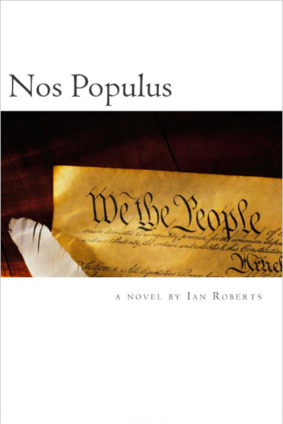 Nos Populus, a novel, by Ian Roberts 978-0-9859044-8-7 Goodreads - Google Books $9.00 paperback $6.99 download Available as a paperback or eBook from: Amazon Available as an eBook only from: aois21 market - Smashwords - KoboBooks Barnes & Noble - Google Play - iBookstore
