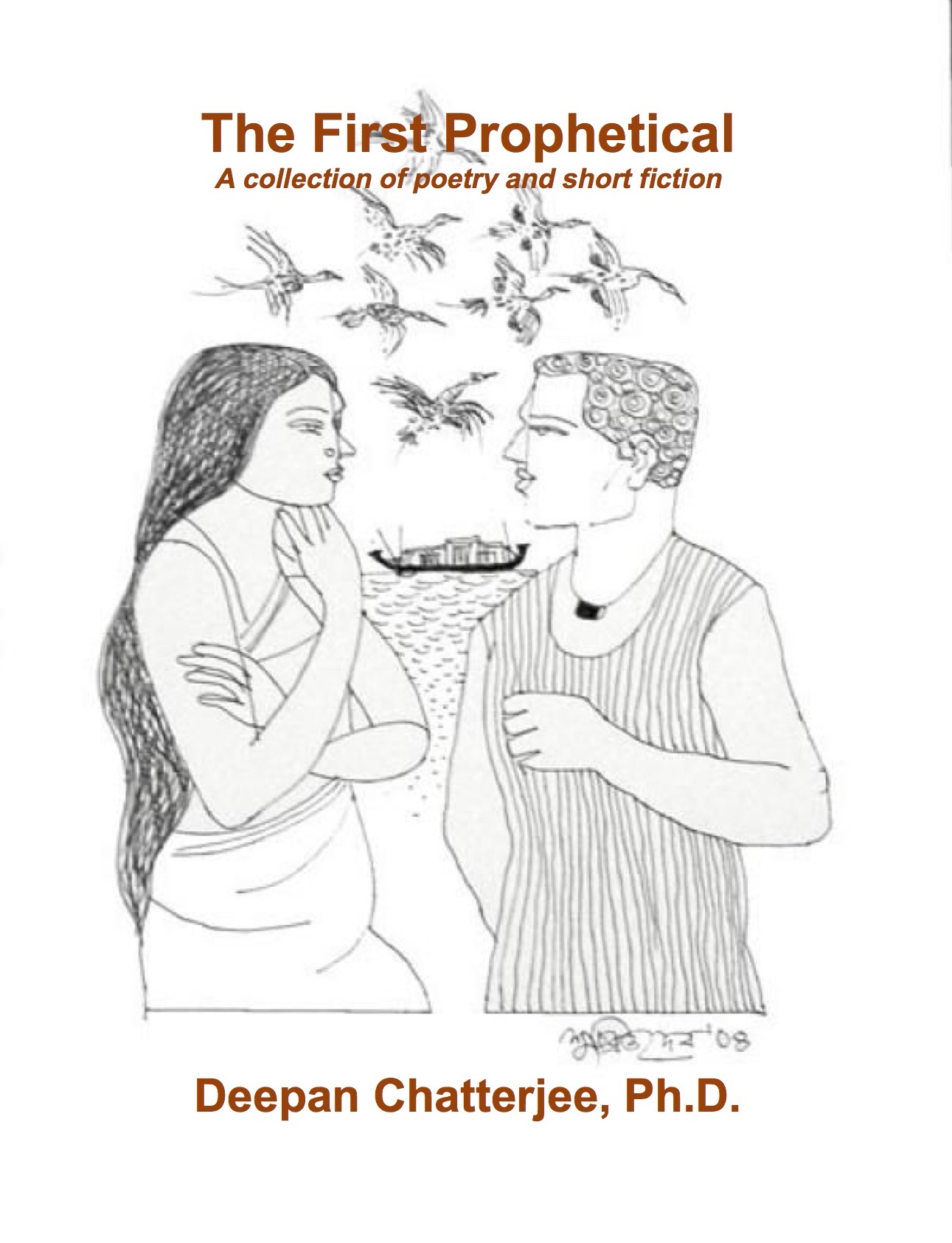 The First Prophetical by Dr. Deepan Chatterjee, Ph.D Paperback: 978-1304304-69-8 Electronic: 978-1-941771-05-1 Goodreads - Google Books Digital Download $7.95 Available in print from: Amazon - Lulu.com - Barnes & Noble - Books-A-Million Available As an ebook from: aois21 market - Smashwords - Amazon - Barnes and Noble - KoboBooks - GooglePlay - iBookstore