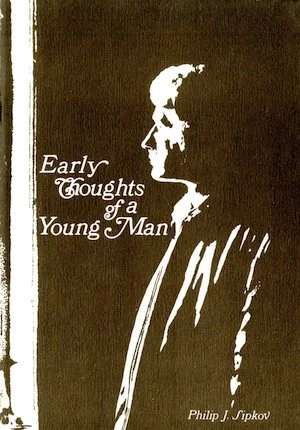 Early Thoughts of a Young Man By Philip J. Sipkov