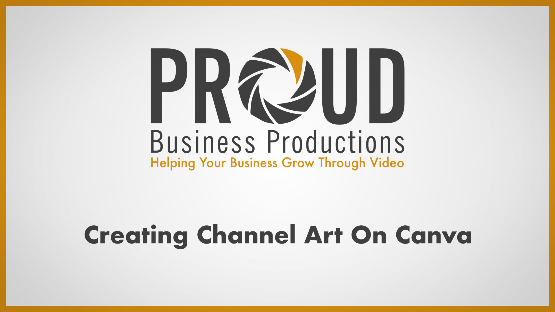 Proud Business Productions - How To Create YouTube Channel Art In Canva