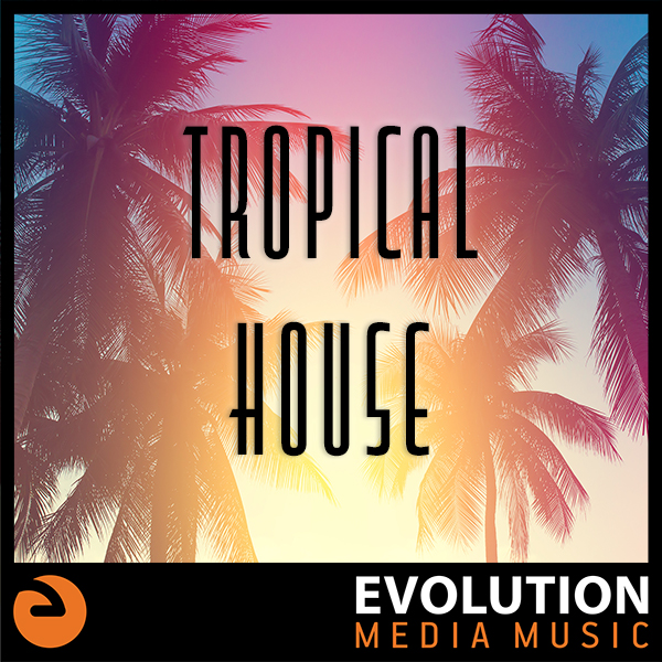 Tropical House_600.jpg