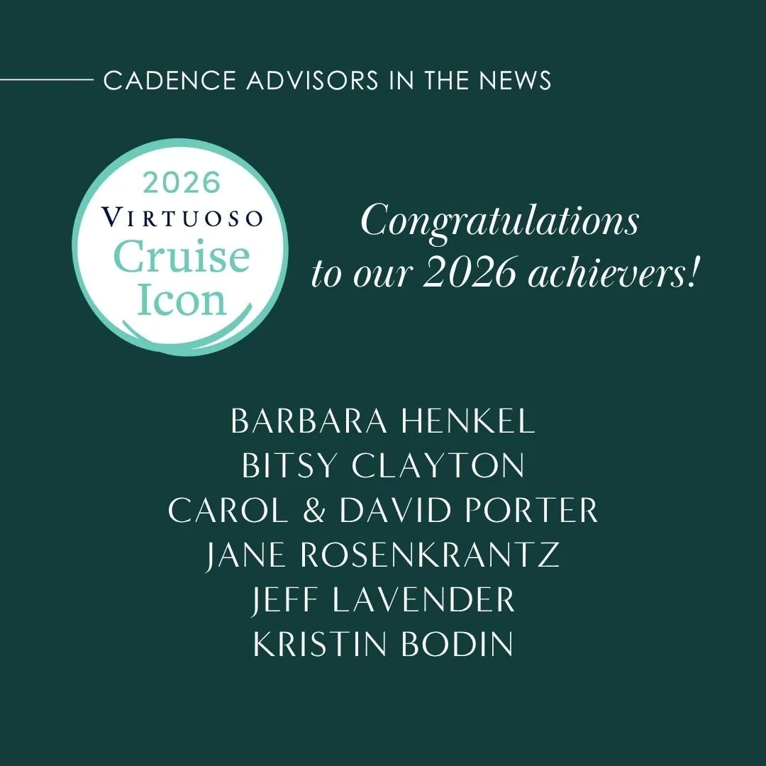 Cadence Independent Affiliate Advisors Named As 2026 Virtuoso Cruise Icons, Luxury Cruising’s Most Prestigious Recognition