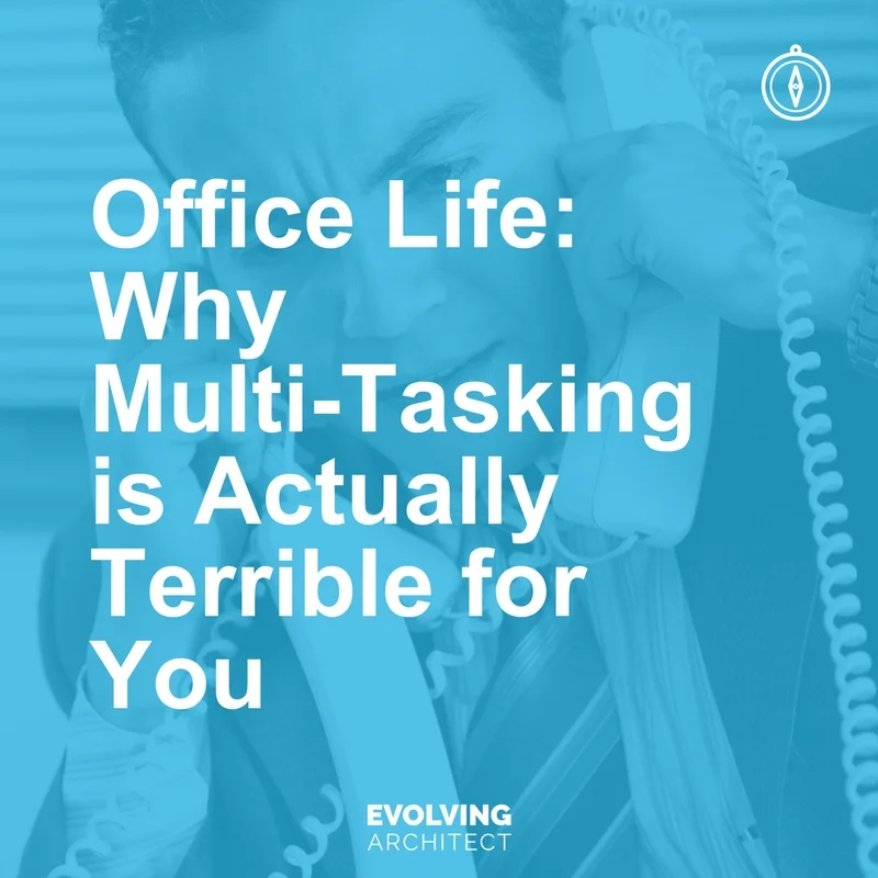 Office Life_ Why Multi-Tasking is Actually Terrible for You.jpg