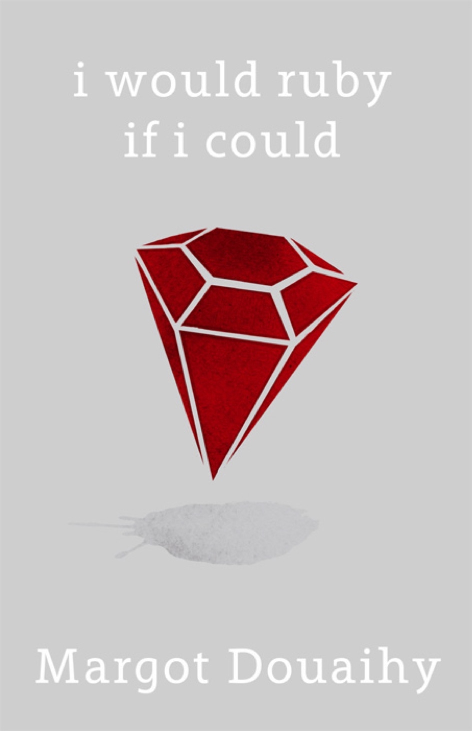 I Would Ruby If I Could