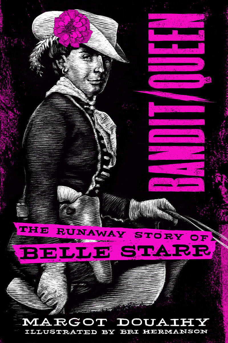 Bandit/Queen: The Runaway Story of Belle Starr