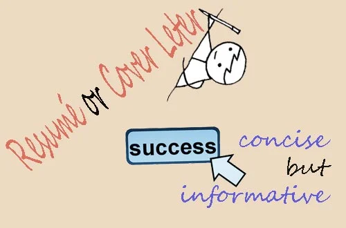 Writing a resume or cover letter, keep it concise but informative