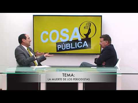 COSA PUBLICA - INVITADO GENERAL RETIRADO PACO DROUET - TEMA LA MUERTE DE LOS PERIODISTAS