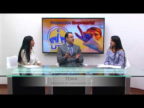 PROYECCION EMPRESARIAL - INVITADO ING ANDRÉS MANTILLA - TEMA PROCESOS DE CAPACITACIÓN UTE