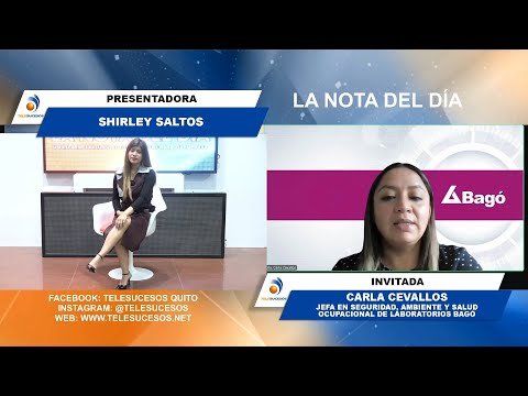 LA NOTA DEL DÍA 25 JUNIO, Carla Cevallos, jefa de Seguridad y Salud Ocupacional Laboratorios Bagó