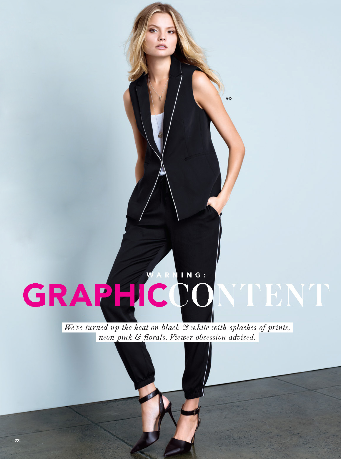 Copy reads: Warning! GRAPHIC CONTENT We turned up the heat on black & white with splashes of prints, neon pink & florals. Viewer obsession advised.