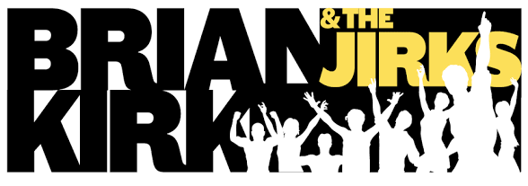 Brian Kirk &amp; The Jirks 