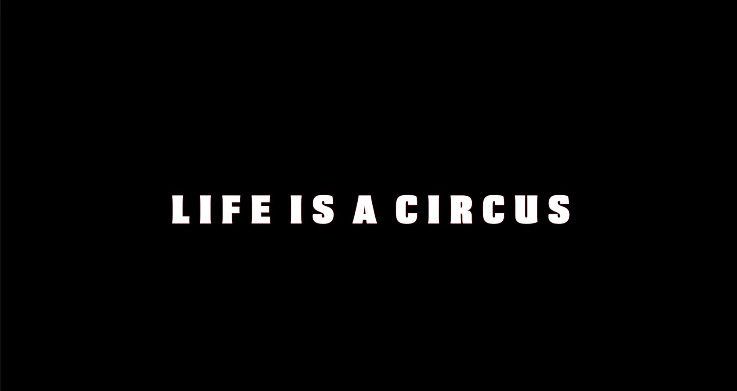 Life Is A Circus