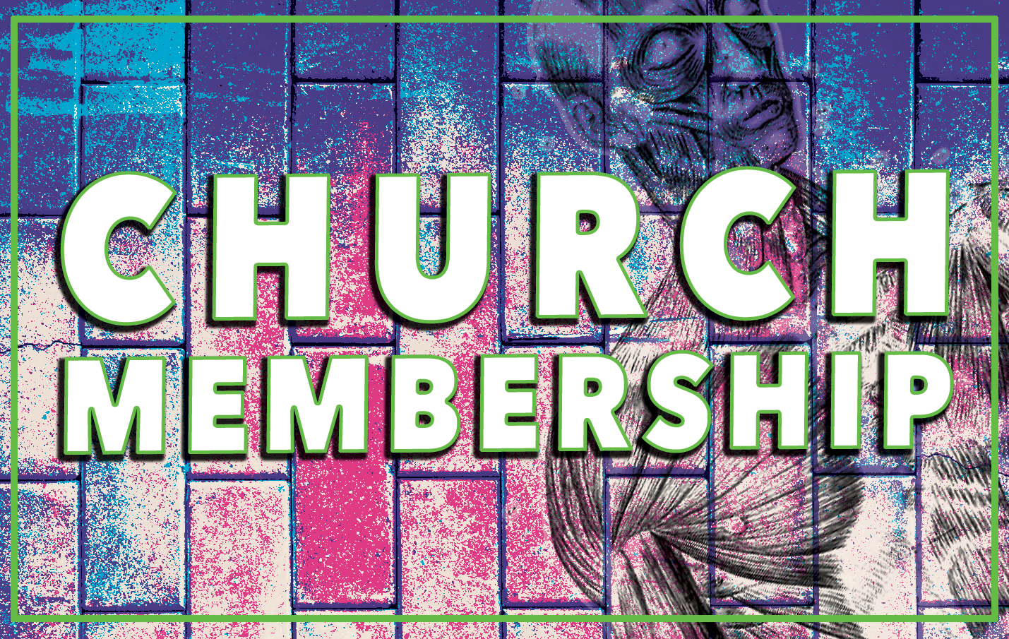 Church Membership: Part I