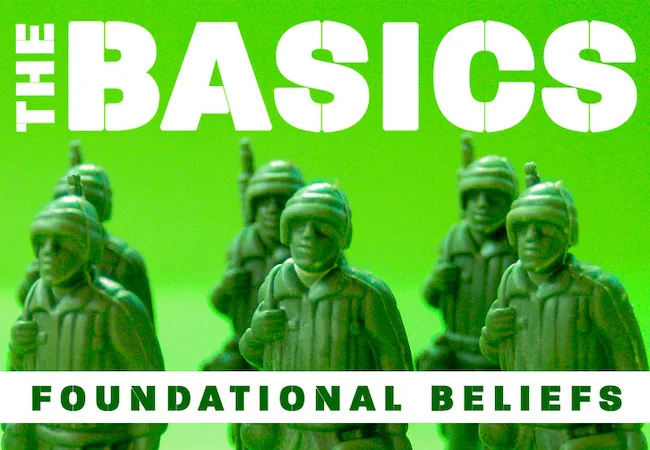 Foundational Beliefs: Part 4 - The Resurrection (The Basics of Eternal Life)