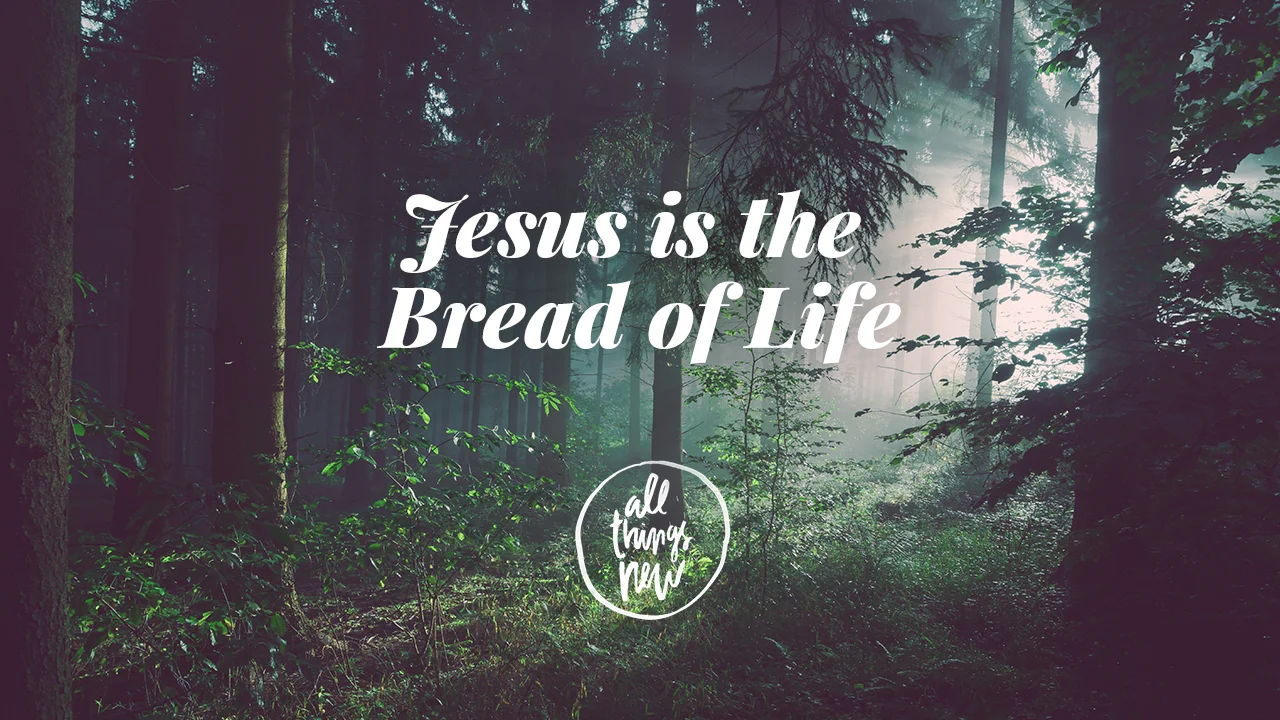 Jesus is the Bread of Life