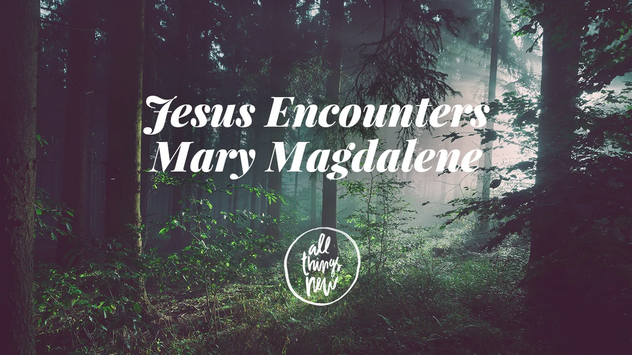 Jesus Encounters Mary Magdalene