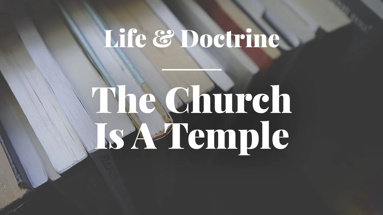 The Church Is A Temple