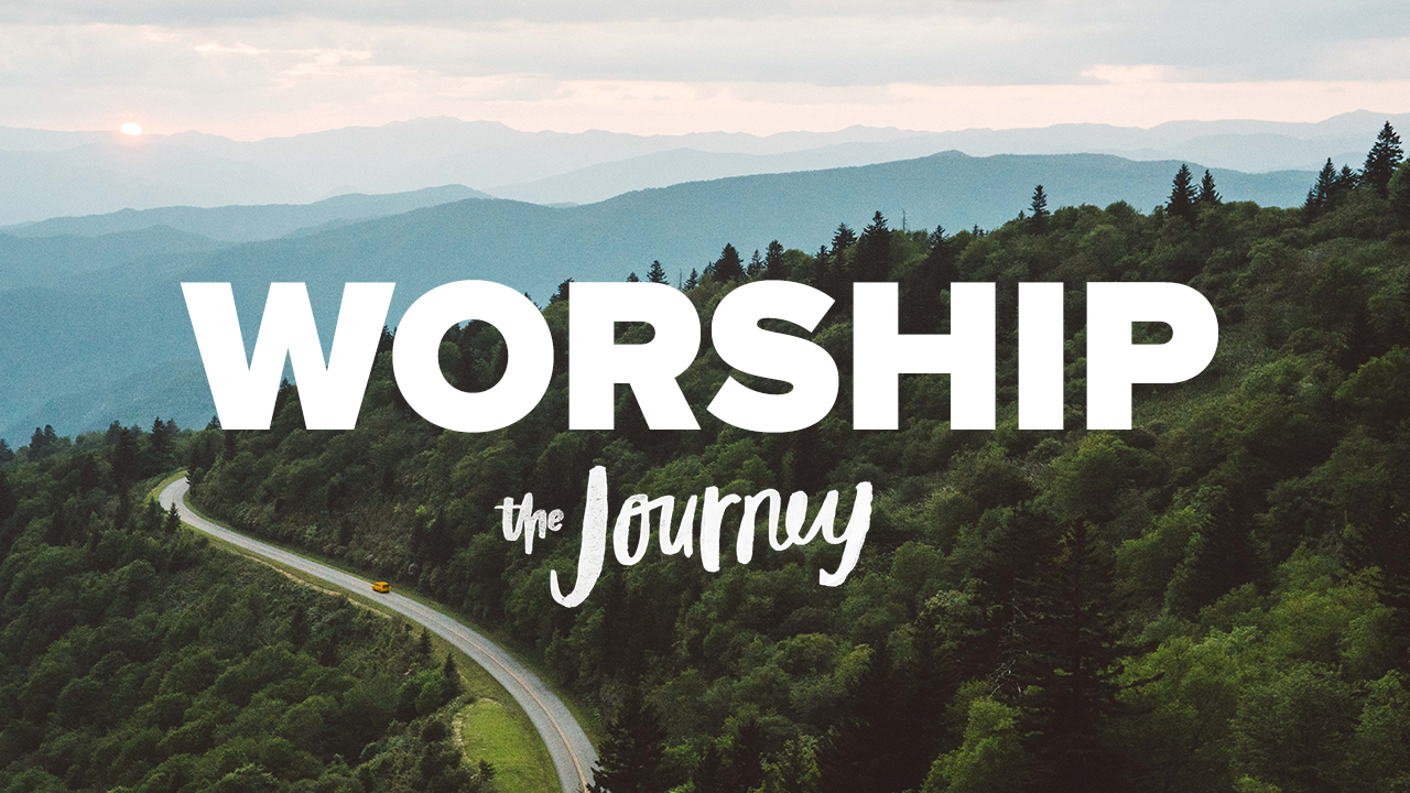 The Journey: Worship
