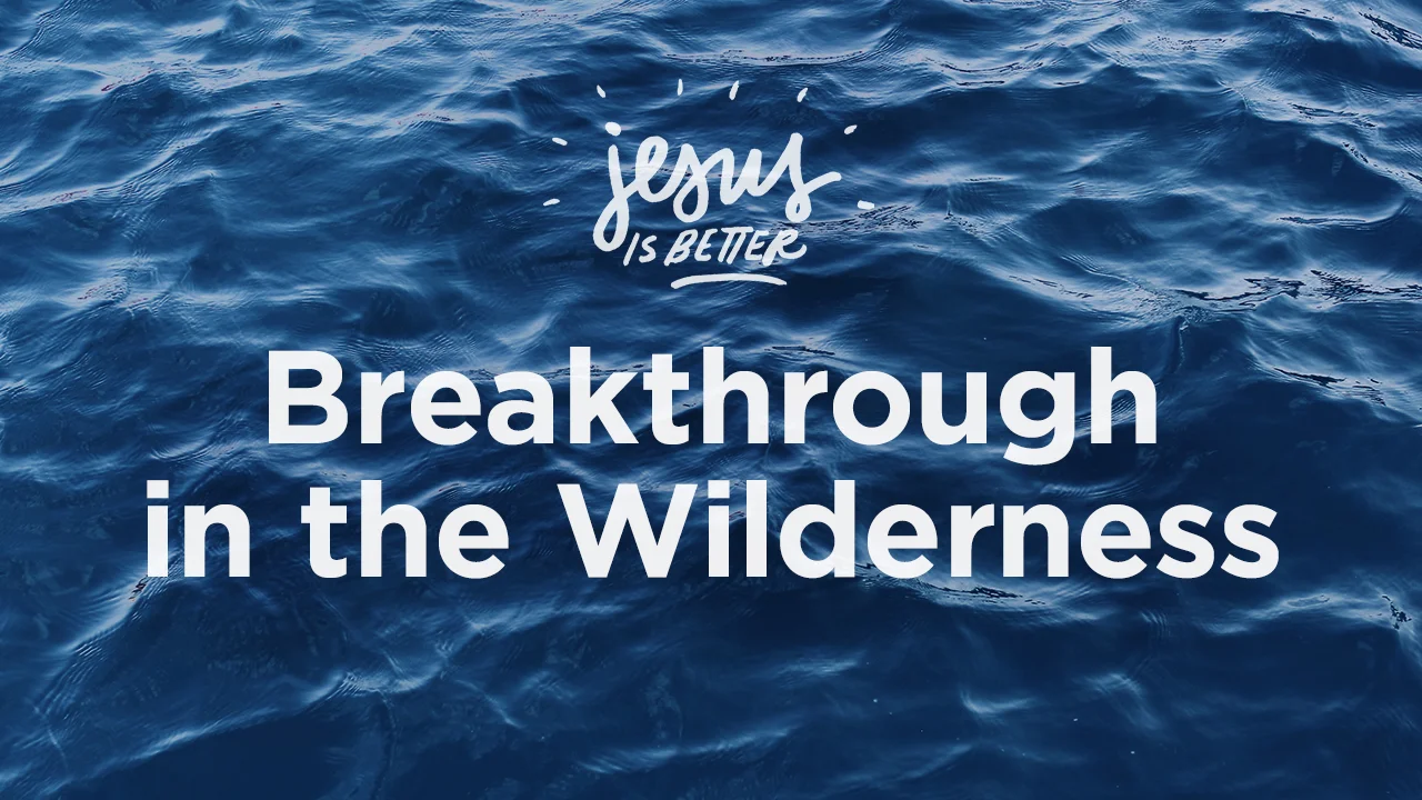 Breakthrough in the Wilderness
