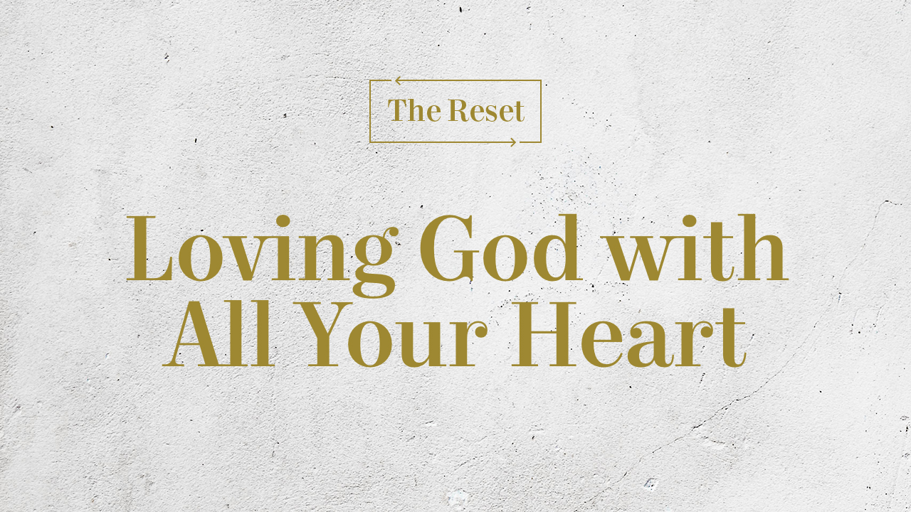 Loving God With All Your Heart